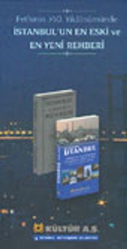 Fethinin 550. Yıldönümünde İstanbul'un En Eski ve En Yeni Rehberi 2 Kitap Takım