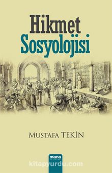Hikmet Sosyolojisi - Mustafa Tekin
