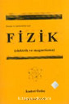 Fenciler ve Mühendisler İçin Fizik (Elektirik ve Magnetizma) - Kudret Özdaş