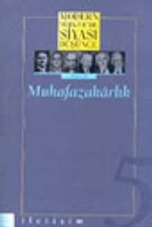 5 - Muhafazakarlık (Ciltsiz) Modern Türkiye´de Siyasi Düşünce