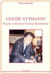 Cengiz Aytmatov Hayatı ve Eserleri &Uuml;zerine İncelemeler KOD:5-E-61
