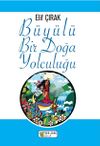 B&uuml;y&uuml;l&uuml; Bir Doğa Yolculuğu
