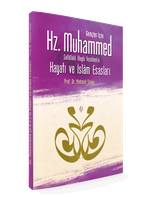 Gençler İçin Hz. Muhammed Sallallahü Aleyhi Vesellem'in Hayatı ve İslam Esasları