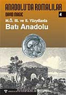 Anadolu'da Romalılar 4 M.Ö III. ve II.Yüzyıllarda Batı Anadolu