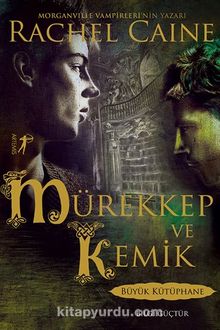 Mürekkep ve Kemik - Rachel Caine