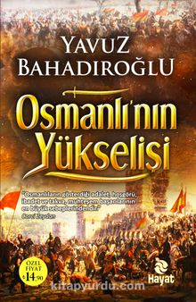Osmanlı’nın Yükselişi - Yavuz Bahadıroğlu