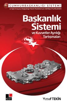 Başkanlık Sistemi ve Kuvvetler Ayrılığı Tartışması - Yusuf Tekin