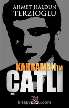 Kahramanım Çatlı - Ahmet Haldun Terzioğlu