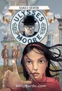 Saklı Şehir / Ulysses Moore 7 (Karton Kapak) - Pierdomenico Baccalario