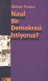Nasıl Bir Demokrasi İstiyoruz?