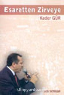 Esaretten Zirveye (R. Tayyip Erdoğan)