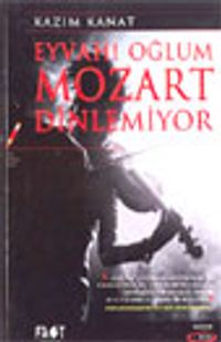 Eyvah! Oğlum Mozart Dinlemiyor