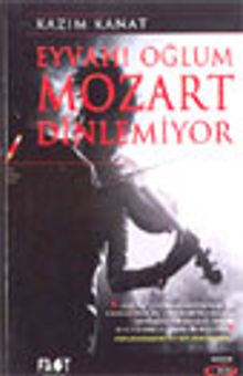 Eyvah! Oğlum Mozart Dinlemiyor