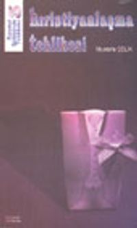 Kıyamet Şiddetinde Tehlikeler 3 Hıristiyanlaşma Tehlikesi