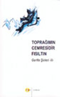 Toprağımın Cemresidir Fısıltın Gerilla Şiirleri 3