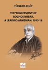 The &lsquo;Confessions' of Boghos Nubar, a Leading Armenian: 1915-18