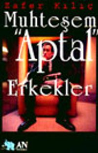 Muhteşem "Aptal" Erkekler