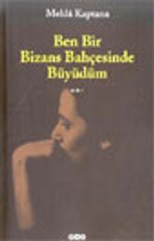 Ben Bir Bizans Bahçesinde Büyüdüm