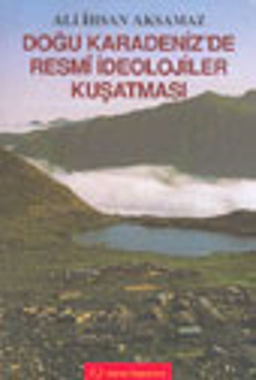 Doğu Karadeniz'de Resmi İdeolojiler Kuşatması