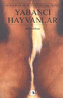 Yabancı Hayvanlar / Murathan Mungan'ın Seçtikleri