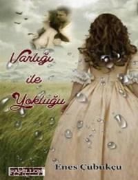 Varlığı ile Yokluğu