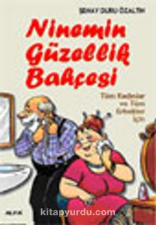 Ninemin Güzellik Bahçesi Tüm Kadınlar ve Tüm Erkekler İçin - Şenay Duru Özaltın