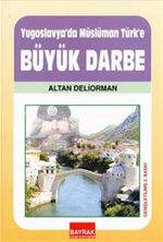 Yugoslavya'da Müslüman-Türk'e Büyük Darbe