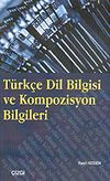 T&uuml;rk&ccedil;e Dil Bilgisi ve Kompozisyon Bilgileri