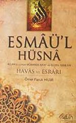 Esmaü'l Hüsna Allah (c.c.)'nun Mübarek Sıfat ve Güzel İsimleri/Havas ve Esrarı