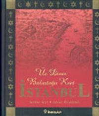 Üç Dinin Buluştuğu Kent İstanbul