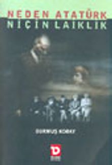 Neden Atatürk Niçin Laiklik