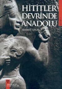Hititler Devrinde Anadolu II