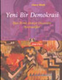 Yeni Bir Demokrasi İflas Etmiş Dünya Düzenine Alternatifler