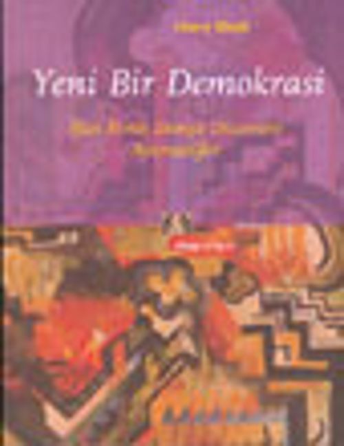 Yeni Bir Demokrasi İflas Etmiş Dünya Düzenine Alternatifler