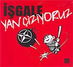 İşgale Yan Çiziyoruz