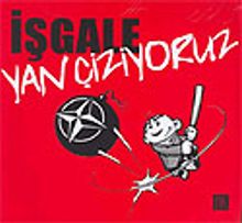 İşgale Yan Çiziyoruz