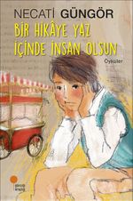 Bir Hikaye Yaz İçinde İnsan Olsun