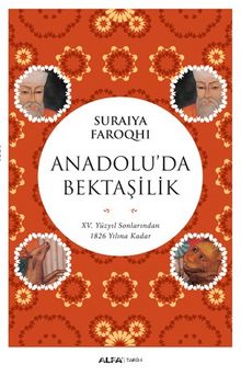 Anadolu’da  Bektaşilik - Suraiya Faroqhi
