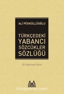Türkçedeki Yabancı Sözcükler Sözlüğü (Ciltsiz)
