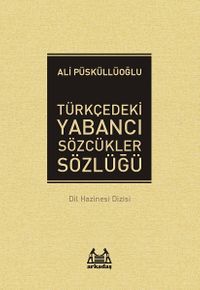 Türkçedeki Yabancı Sözcükler Sözlüğü (Ciltsiz)