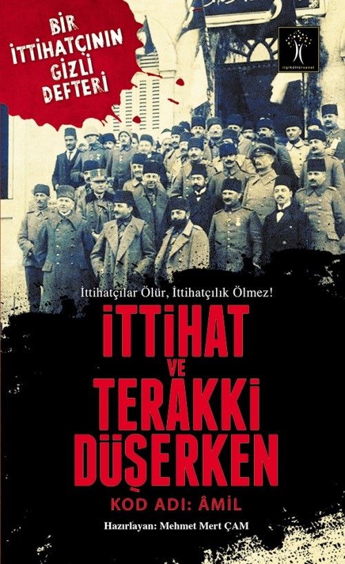 İttihat ve Terakki Düşerken & Kod Adı: Amil