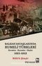 Balkan Savaşlarında Rumeli Türkleri & Kırımlar-Kıyımlar-Göçler (1821-1913)