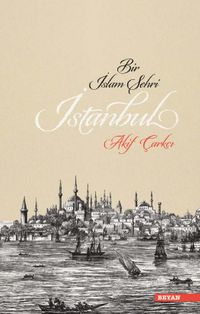 Bir İslam Şehri İstanbul 