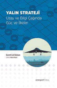 Yalın Strateji & Uzay ve Bilgi Çağında Güç ve İlkeler
