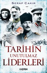 Tarihin Unutulmaz Liderleri