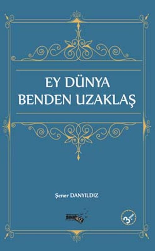 Ey Dünya Benden Uzaklaş