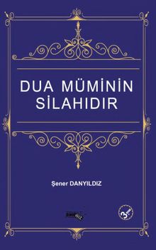 Dua Müminin Silahıdır