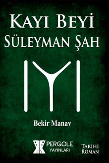 Kayı Beyi Süleyman Şah