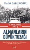 &Ccedil;anakkale 1915 Almanların B&uuml;y&uuml;k Tuzağı