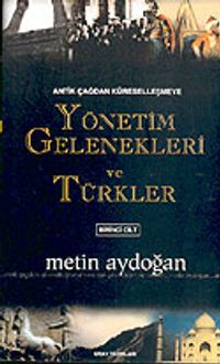 Antik Çağdan Küreselleşmeye / Yönetim Gelenekleri ve Türkler (2 Cilt Takım)
